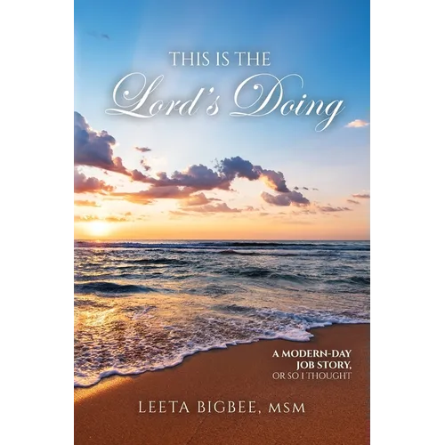 This Is the Lord's Doing: A Modern-Day Job Story, Or So I Thought - Paperback