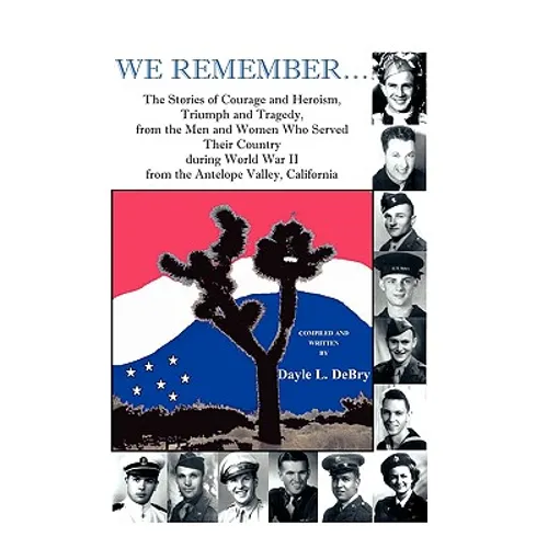 We Remember... the Stories of Courage and Heroism, Triumph Awe Remember... the Stories of Courage and Heroism, Triumph and Tragedy, from the Men and W - Paperback