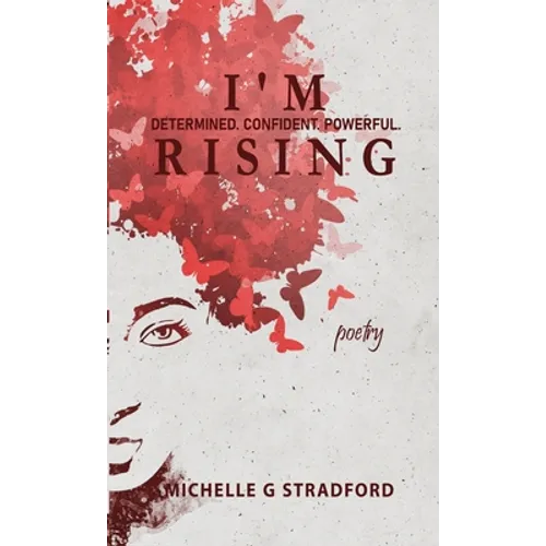 I'm Rising: Determined. Confident. Powerful. - Hardcover
