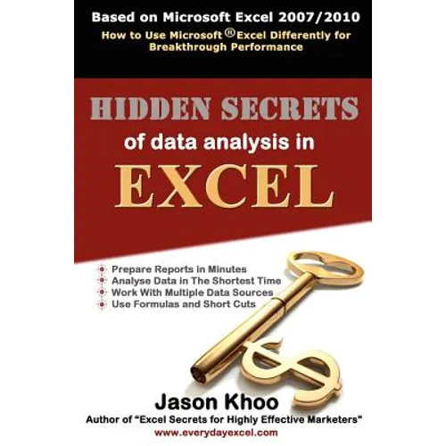 Hidden Secrets of Data Analysis in Excel: How to Use Microsoft(R) Excel Differently to Gain a Productive Edge - Paperback