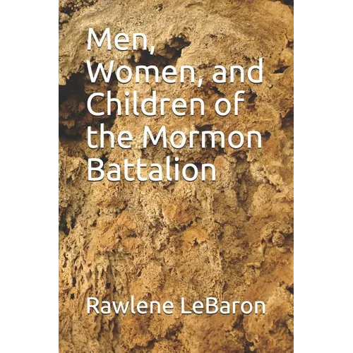 Men, Women, and Children of the Mormon Battalion - Paperback