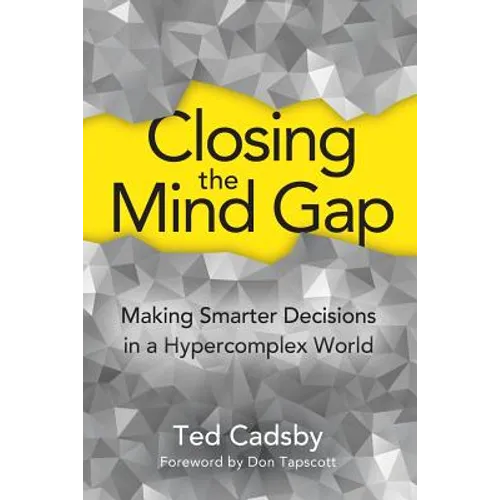 Closing the Mind Gap: Making Smarter Decisions in a Hypercomplex World - Paperback