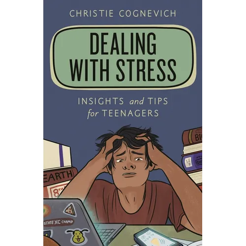 Dealing with Stress: Insights and Tips for Teenagers - Paperback