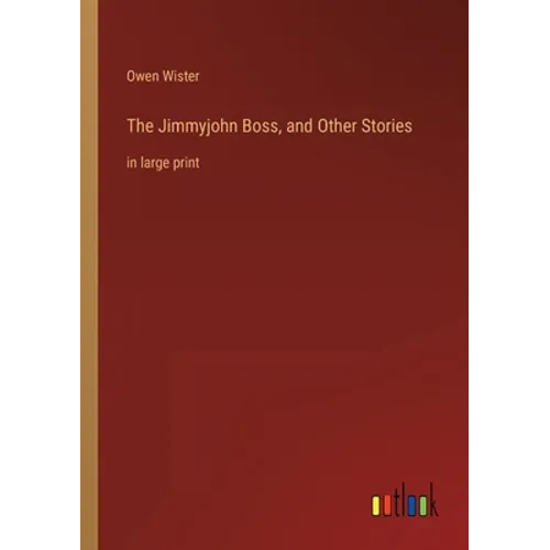 The Jimmyjohn Boss, and Other Stories: in large print - Paperback