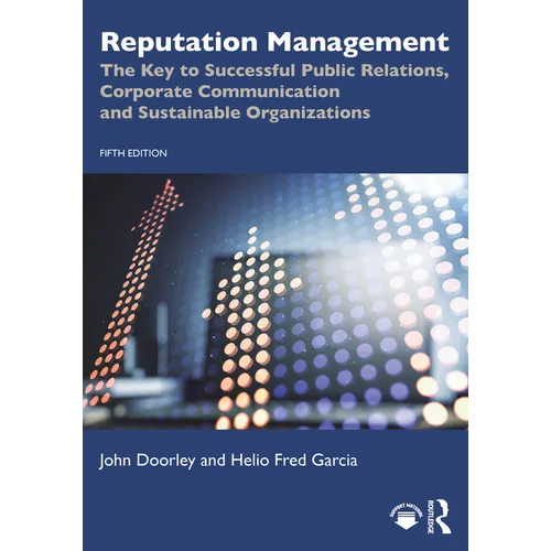 Reputation Management: The Key to Successful Public Relations, Corporate Communication and Sustainable Organizations - Paperback