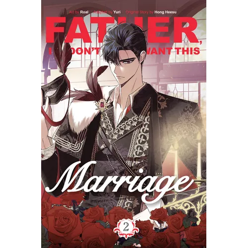 Father, I Don't Want This Marriage, Volume 2 - Paperback