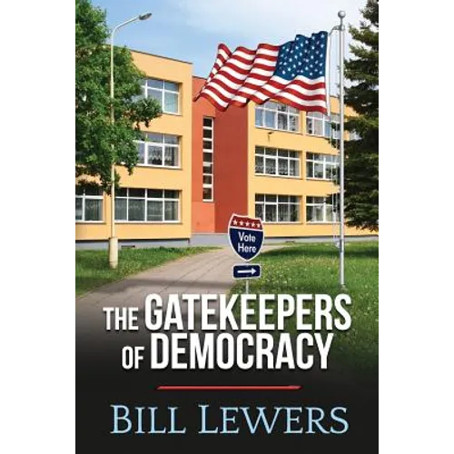 The Gatekeepers of Democracy - Paperback