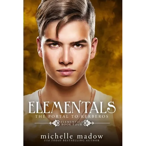 Elementals 4: The Portal to Kerberos - Hardcover