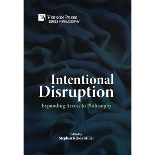 Intentional Disruption: Expanding Access to Philosophy - Hardcover