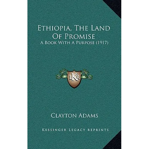 Ethiopia, The Land Of Promise: A Book With A Purpose (1917) - Hardcover