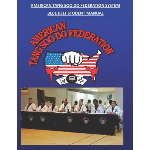 American Tang Soo Do Federation System: Blue Belt Manual - Paperback