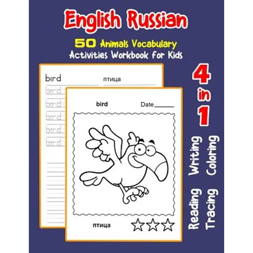 English Russian 50 Animals Vocabulary Activities Workbook for Kids: 4 in 1 reading writing tracing and coloring worksheets - Paperback