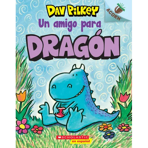 Dragón 1: Un Amigo Para Dragón (a Friend for Dragon) - Paperback