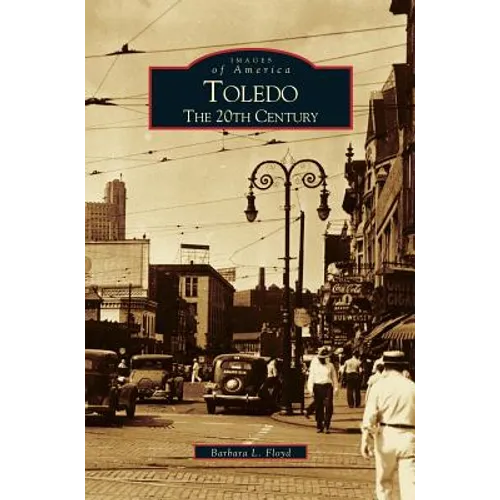 Toledo: The 20th Century - Hardcover