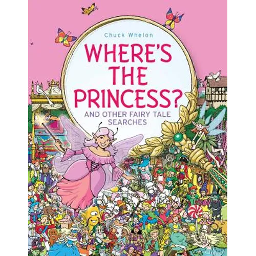 Where's the Princess?: And Other Fairy Tale Searches - Hardcover