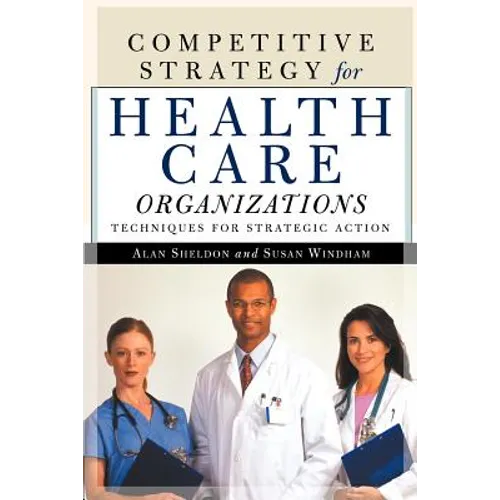 Competitive Strategy for Health Care Organizations - Paperback