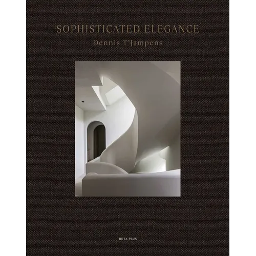 Sophisticated Elegance: Dennis t'Jampens - Hardcover