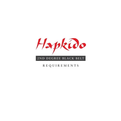 Hapkido: 2nd Degree Black Belt Requirements - Paperback