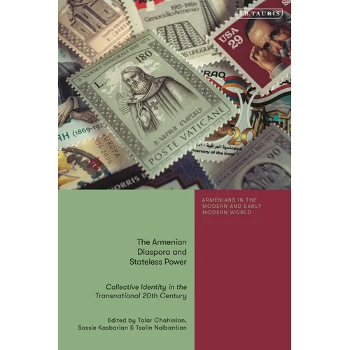 The Armenian Diaspora and Stateless Power: Collective Identity in the Transnational 20th Century - Hardcover