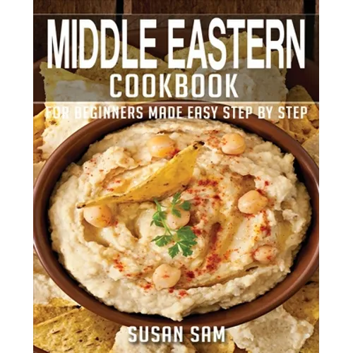 Middle Eastern Cookbook: Book2, for Beginners Made Easy Step by Step - Paperback