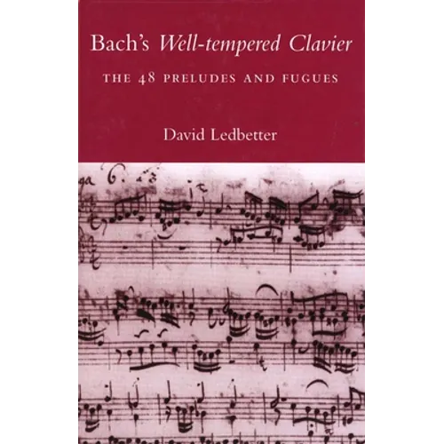 Bach's Well-Tempered Clavier: The 48 Preludes and Fugues - Paperback