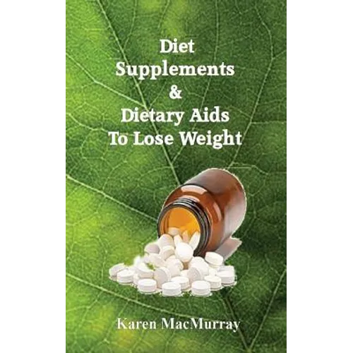 Diet Supplements & Dietary Aids to Lose Weight - Paperback