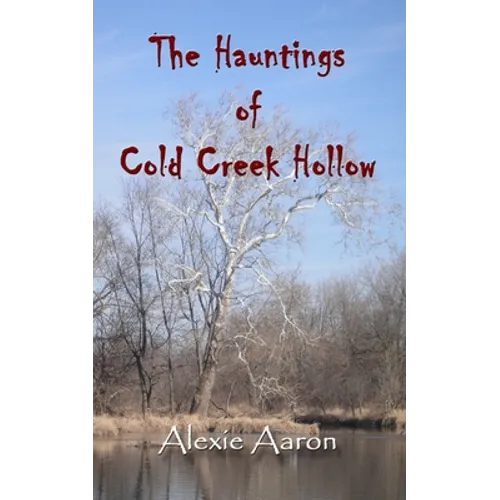 The Hauntings of Cold Creek Hollow - Paperback