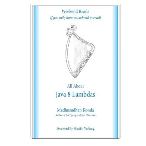 All About Java 8 Lambdas: Introducing Java 8 Lambdas - Paperback