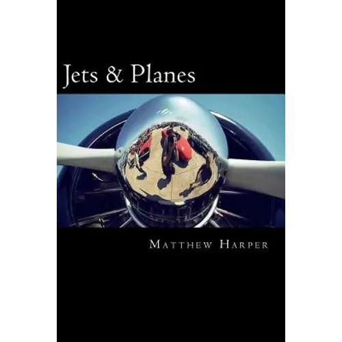 Jets & Planes: A Fascinating Book Containing Facts, Trivia, Images & Memory Recall Quiz: Suitable for Adults & Children - Paperback