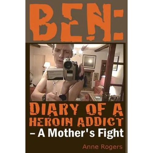 Ben Diary of A Heroin Addict - Paperback