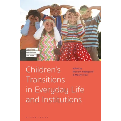 Children's Transitions in Everyday Life and Institutions - Paperback