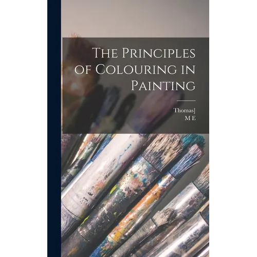The Principles of Colouring in Painting - Hardcover