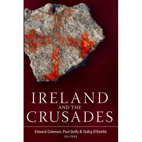 Ireland and the Crusades - Hardcover
