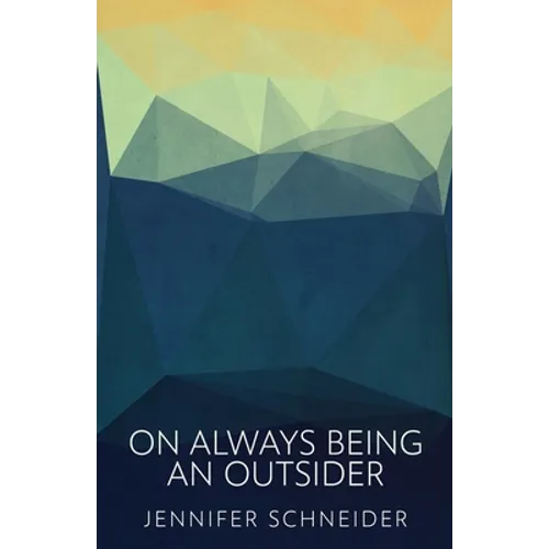 On Always Being An Outsider - Paperback