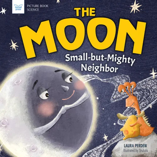 The Moon: Small-But-Mighty Neighbor - Paperback