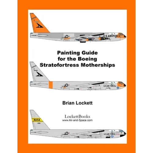 Painting Guide for the Boeing Stratofortress Motherships - Paperback