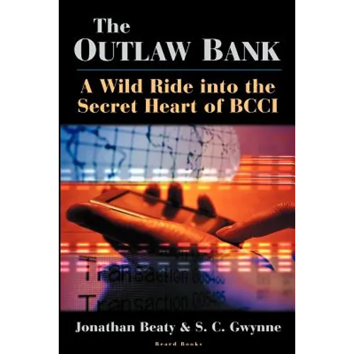 The Outlaw Bank: A Wild Ride Into the Secret Heart of Bcci - Paperback