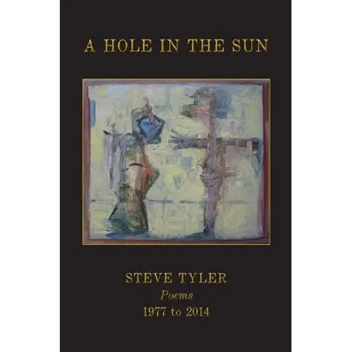 A Hole in the Sun: Poems 1977-2014 - Paperback