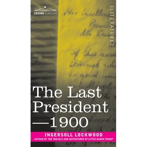 The Last President or 1900 - Hardcover