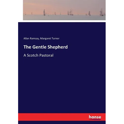 The Gentle Shepherd: A Scotch Pastoral - Paperback