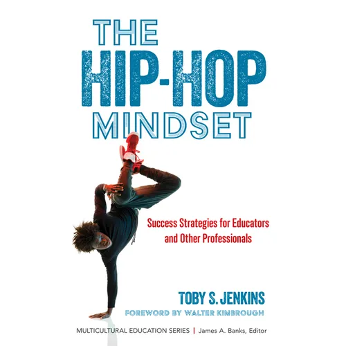 The Hip-Hop Mindset: Success Strategies for Educators and Other Professionals - Paperback
