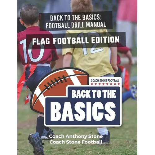 Back to the Basics Football Drill Manual: Flag Football Edition - Paperback
