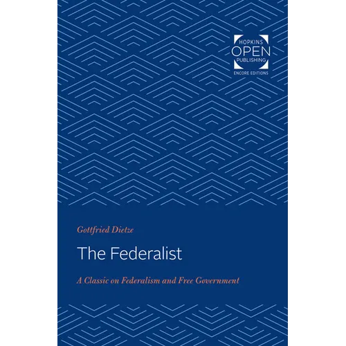 The Federalist: A Classic on Federalism and Free Government - Paperback