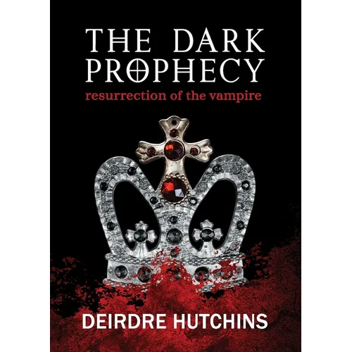 The Dark Prophecy Book 1: Resurrection of the Vampire - Paperback
