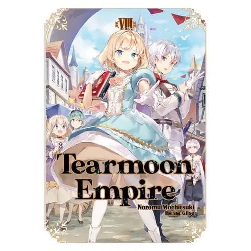 Tearmoon Empire: Volume 8 (Light Novel): Volume 8 - Paperback