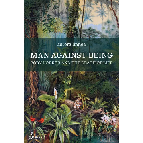 Man Against Being: Body Horror and the Death of Life - Paperback