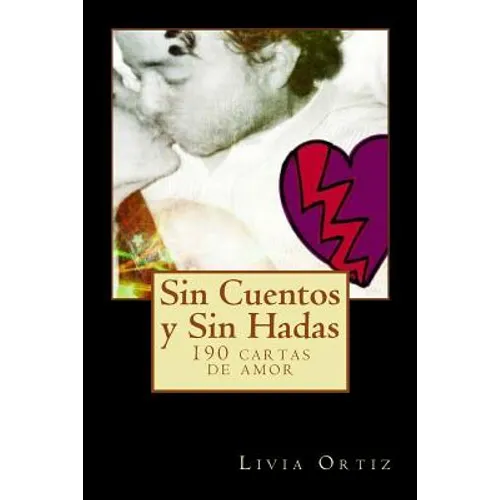 Sin Cuentos y Sin Hadas: 190 cartas de amor - Paperback