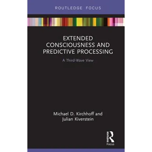 Extended Consciousness and Predictive Processing: A Third Wave View - Hardcover