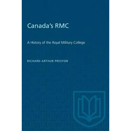 Canada's RMC: A History of the Royal Military College - Paperback