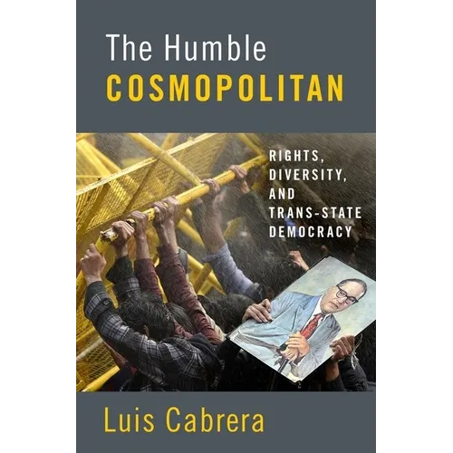 Humble Cosmopolitan: Rights, Diversity, and Trans-State Democracy - Paperback